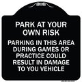 Signmission Parking in This Area During Games or Practices Could Result in Damage to Your Vehicle, BW-1818-23436 A-DES-BW-1818-23436